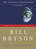 A Short History of Nearly Everything, Illustrated Edition by Bill Bryson (2010-10-05) - Bill Bryson