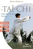  Le Taï-Chi pour les 40 ans et plus: Initiation, pratique et santé