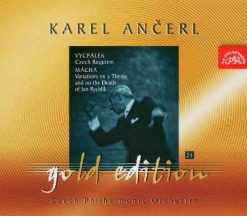 Karel Ancerl Gold Edition Vol.21. Vycpálek - Czech Requiem; Mácha - Variations on aTheme of Death