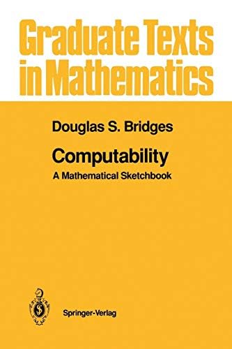 Computability: A Mathematical Sketchbook (Graduate Texts in Mathematics 146)