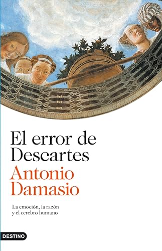El error de Descartes: La emoción, la razón y el cerebro humano (Imago Mundi)