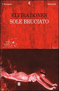 Amazon.it: Sole bruciato - Dones, Elvira, Miracco, E. - Libri