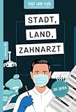 Stadt, Land, Zahnarzt - Spiel für Zahnärzte - 105 Seiten: Stadt, Land, Fluss Zahnarzt Edition | Spieleklassiker Kategorien für Dentisten und Zahnmedizinstudenten