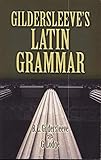 Gildersleeve's Latin Grammar (Dover Language Guides)