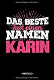  Das Beste hat einen Namen - Karin: Karin - Lustiges Frauen Namen Notizbuch (liniert). Tolle Muttertag, Namenstag, Weihnachts & Geburtstags Geschenk Idee.