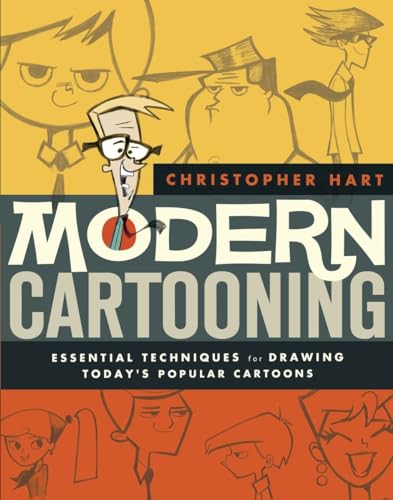 Modern Cartooning: Essential Techniques for Drawing Today's Popular Cartoons (Christopher Hart's...