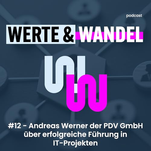 #12 - Andreas Werner der PDV GmbH &uuml;ber erfolgreiche F&uuml;hrung in IT-Projekten