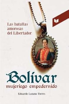 Paperback Bolivar mujeriego empedernido [Spanish] Book