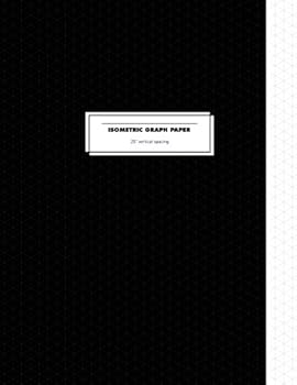 Paperback Isometric Graph Paper Notebook: 3D Graph Paper - 200 Pages - .25" Spacing Book