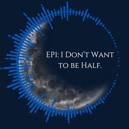 I Don't Want to be a Half