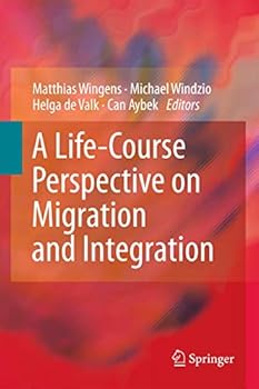 Paperback A Life-Course Perspective on Migration and Integration Book