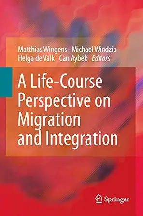 A Life-Course Perspective on Migration and Integration 2011th Edition-Wow! eBook