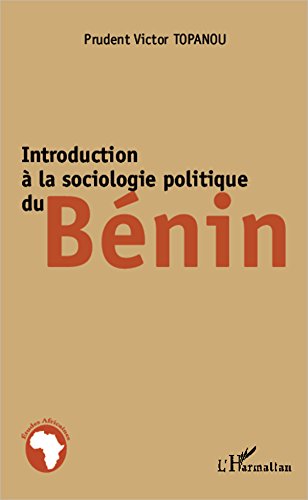 Télécharger Introduction à la sociologie politique du Bénin (Études africaines) PDF Ebook En Ligne