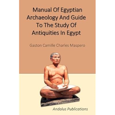Manual Of Egyptian Archaeology And Guide To The Study Of Antiquities In Egypt