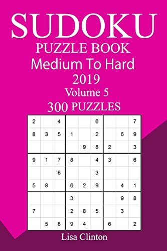 300 Medium to Hard Sudoku Puzzle Book 2019