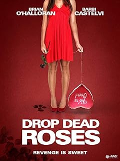 Drop Dead Roses