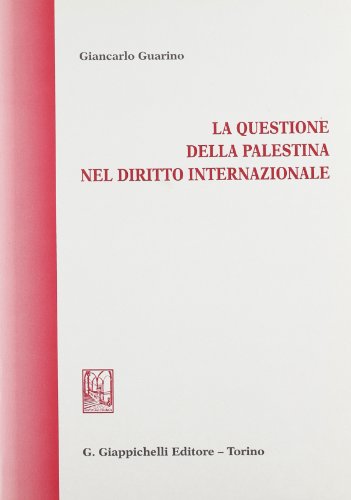 La questione della Palestina nel diritto internazionale La questione della Palestina nel diritto internazionale