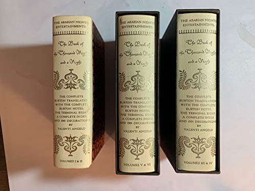 THE ARABIAN NIGHTS ENTERTAINMENT: THE BOOK OF THE THOUSAND NIGHTS AND A NIGHT - VOLS. I - VI - THE COMPLETE BURTON TRANSLATION WITH COMPLETE BURTON NOTES, THE TERMINAL ESSAY, A COMPLETE INDEX AND 1001 ILLUSTRATIONS BY VALENTI ANGELO (VOLUMES 1 - 6 IN