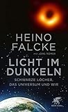  Licht im Dunkeln: Schwarze Löcher, das Universum und wir