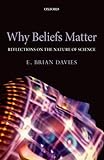 Why Beliefs Matter: Reflections on the Nature of Science