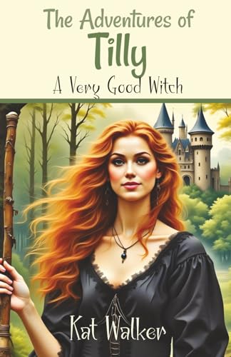 The Adventures of Tilly: A Very Good Witch