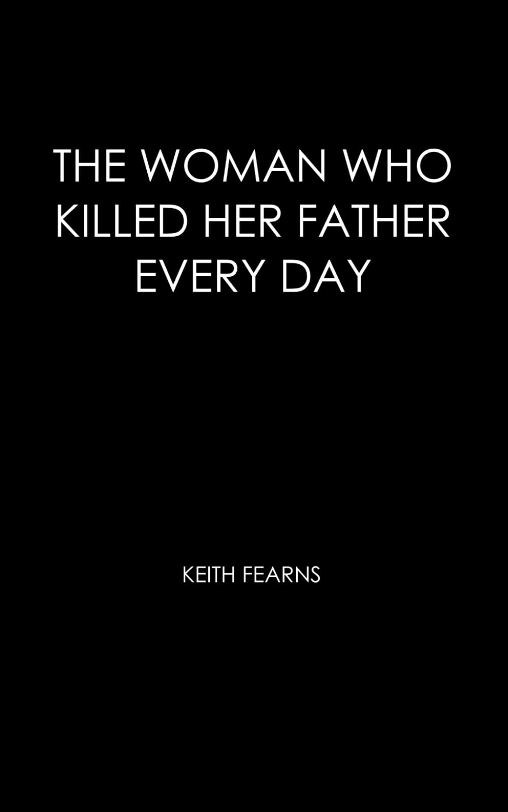 The Woman Who Killed Her Father Every Day