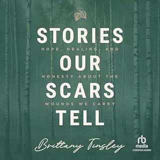 Stories Our Scars Tell Audiobook By Brittany Tinsley cover art