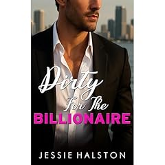 Dirty For The Billionaire Audiolibro Por Jessie Halston arte de portada