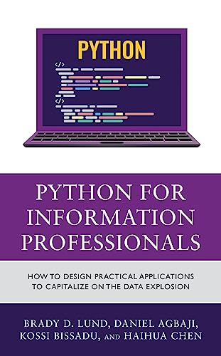 Python for Information Professionals: How to Design Practical ...
