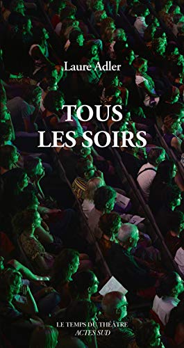 Télécharger Tous les soirs (Le temps du théâtre) Livre eBook France