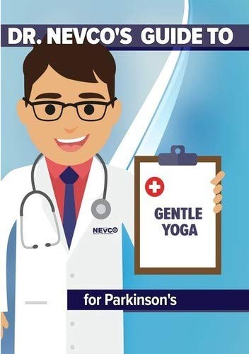Dr. Nevco's Guide to Gentle Yoga for Parkinson's