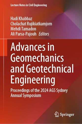 Advances in Geomechanics and Geotechnical Engineering: Proceedings of the 2024 AGS Sydney Annual Symposium (Lecture Notes in Civil Engineering Book 680)