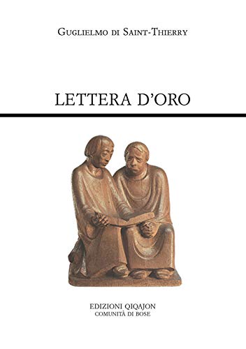 Lettera D'oro. Epistola Ad Fratres De Monte Dei