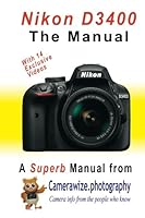 Nikon D3400 The Manual: The Superb Nikon D3400 DSLR Camera Manual 1546869301 Book Cover