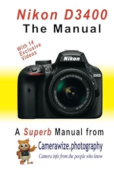 Paperback Nikon D3400 The Manual: The Superb Nikon D3400 DSLR Camera Manual Book