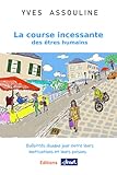 La course incessante des êtres humains: Ballotés chaque jour entre leurs motivations et leurs poisons