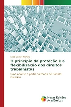 Paperback O princípio da proteção e a flexibilização dos direitos trabalhistas [Portuguese] Book