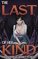 The Last of Her Kind: an Arachne Romance Adventure 1949654052 Book Cover