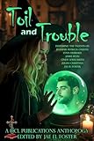 Toil and Trouble