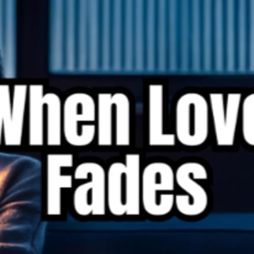 Falling Out of Love: The Unspoken Grief