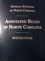 General Statutes of North Carolina Annotated Rules of North Carolina 2012 Edition 0769847145 Book Cover