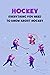 Hockey: Everything You Need To Know About Hockey (English Edition)