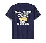 Sweet Dreams Are Made Of Cheese Who Am I To Dis A T-Shirt