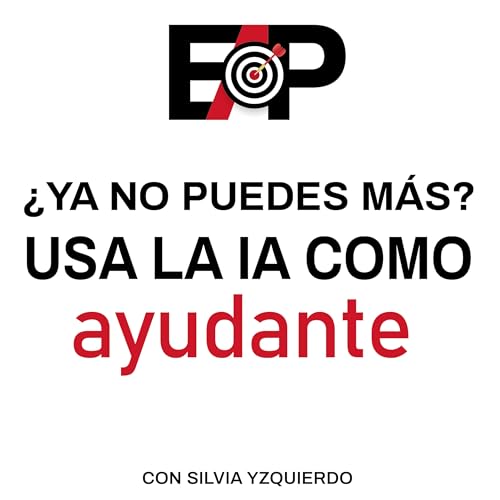 108. C&oacute;mo no volverte loc@ entre tu trabajo, tu marca,tu vida (y c&oacute;mo la IA puede ayudarte)