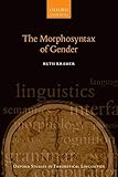 The Morphosyntax of Gender (Oxford Studies in Theoretical Linguistics)