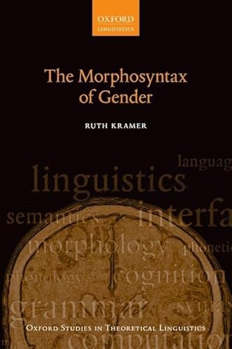 The Morphosyntax of Gender (Oxford Studies in Theoretical Linguistics)