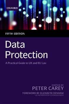Data Protection: A Practical Guide to UK and EU law: Carey, Peter Data Protection: A Practical Guide to UK and EU law: Carey, Peter