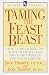 Taming the Feast Beast: How to Recognize the Voice of Fatness and End Your Struggle with Food Forever