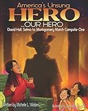 America's Unsung Hero...Our Hero David Hall: Selma To Montgomery March Campsite One