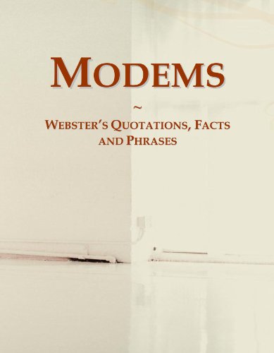 Modems: Webster's Quotations, Facts and Phrases